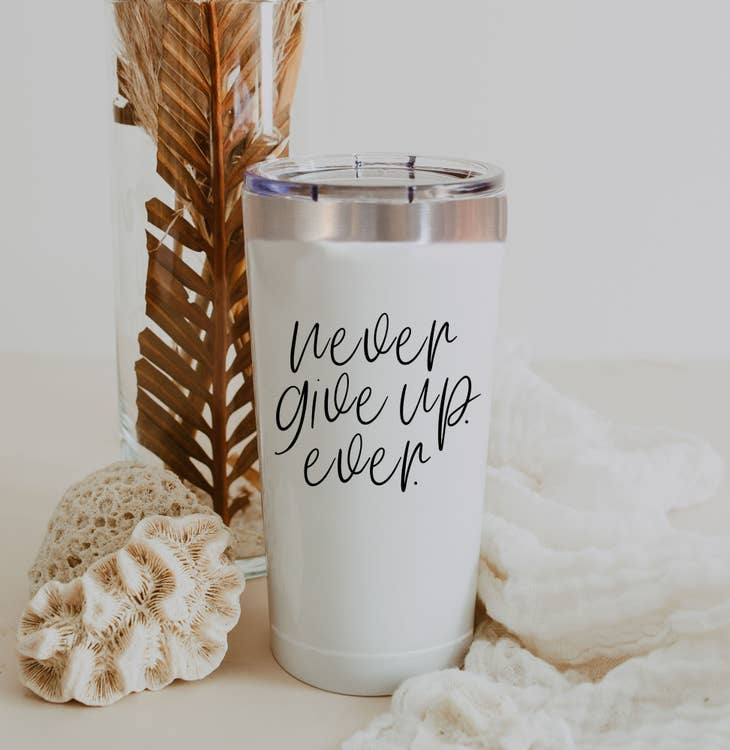 Never Give Up Travel Mugs With Funny Sayings, Stainless Steel Tumblers Lid
