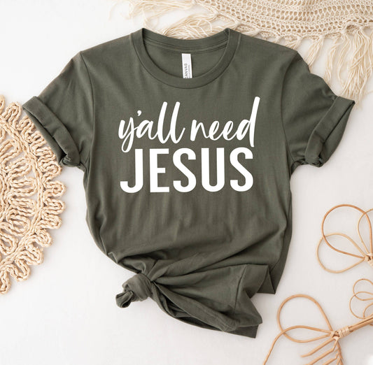 Y'all Need Jesus T-shirt