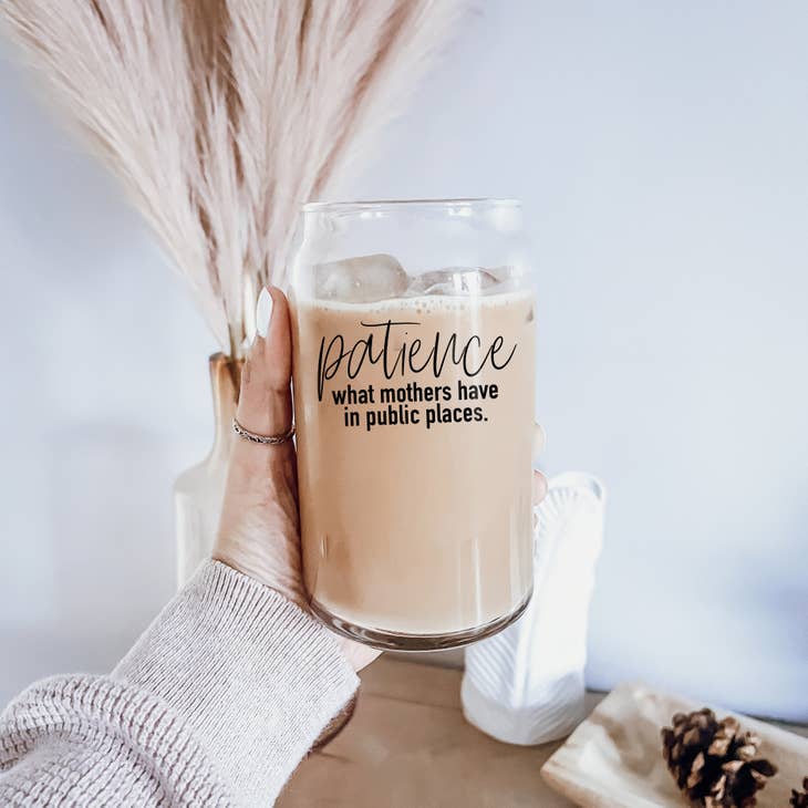 Patience-What Mothers Have Coffee Mug Glass