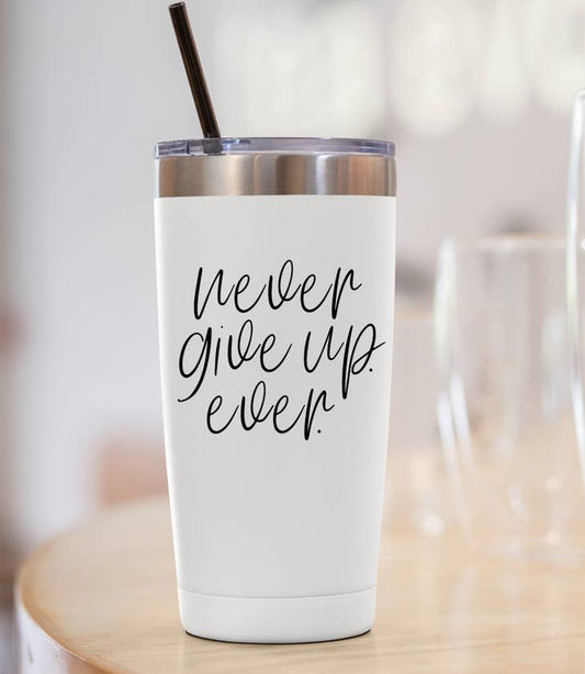 Never Give Up Travel Mugs With Funny Sayings, Stainless Steel Tumblers Lid