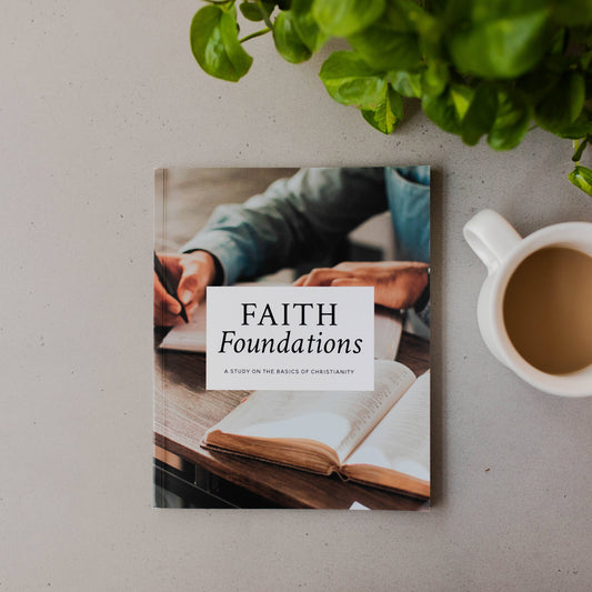 Faith Foundations | A Study on the Basics of Christianity -Men